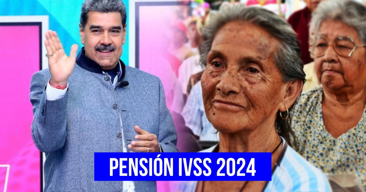 Aumento Pensión IVSS 2024: anuncio de Maduro, FECHA DE PAGO y NUEVO MONTO