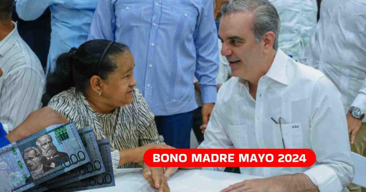 Bono Madre, mayo 2024: Conoce la fecha de PAGO del subsidio en República Dominicana
