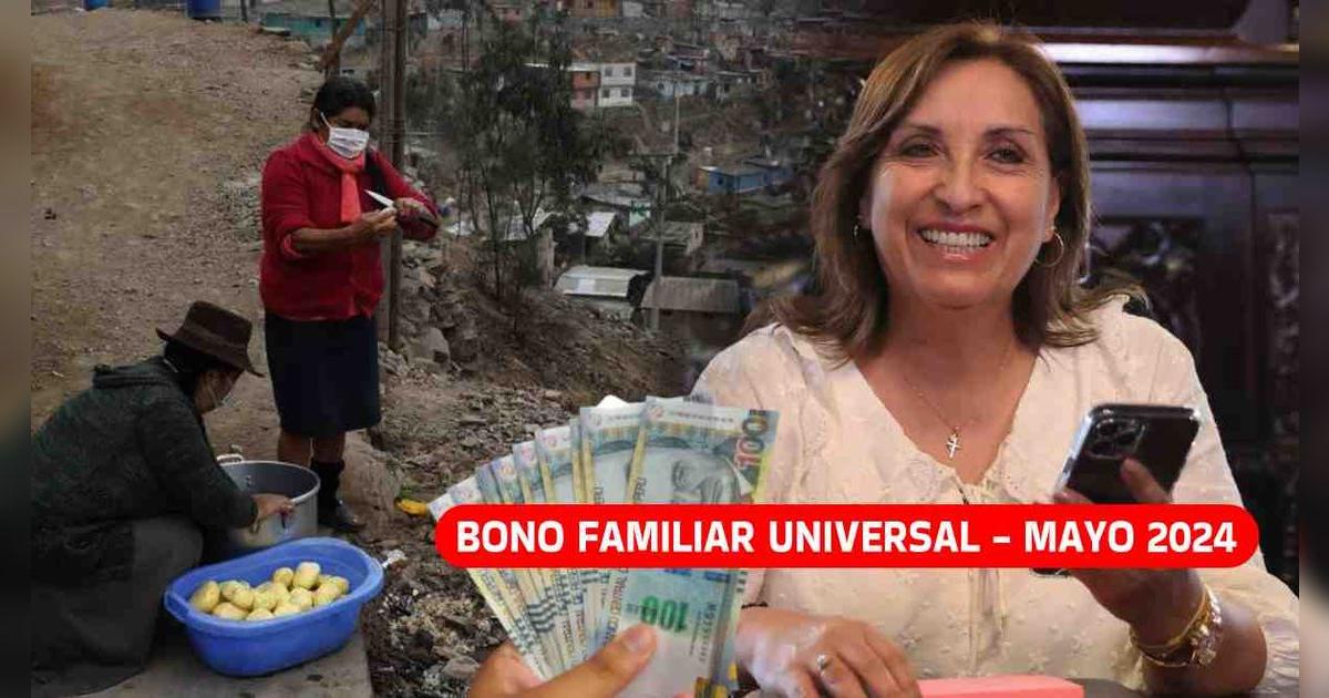 Bono Familiar Universal 2024: Revisa te corresponde RECIBIR los 760 soles