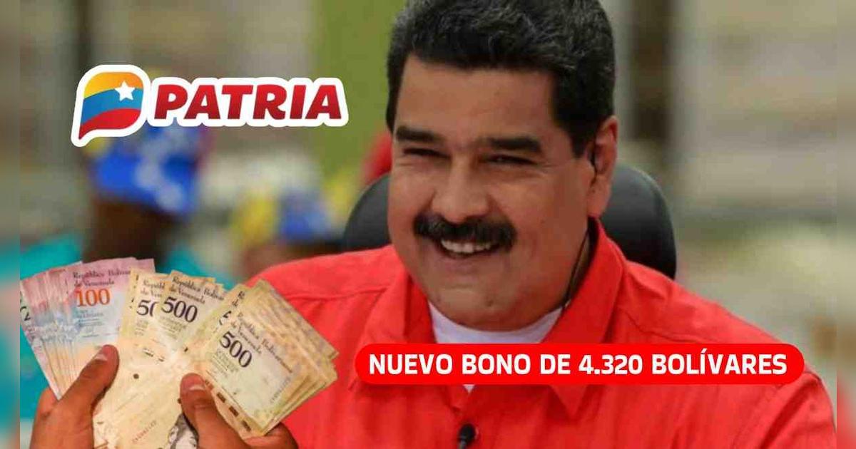 Bono 4.320 bolívares, mayo 2024: Recibe el subsidio anunciado por Maduro vía el Sistema Patria