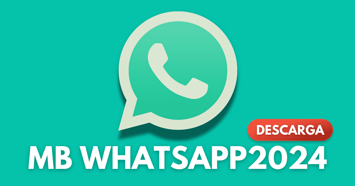 MB WhatsApp Plus 2024: Descarga GRATIS HOY la última versión del APK para Android