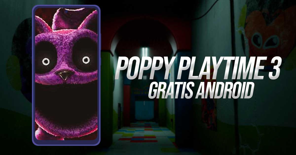 Descarga Poppy Playtime Chapter 3 GRATIS: Instala la última versión 2024 para Android