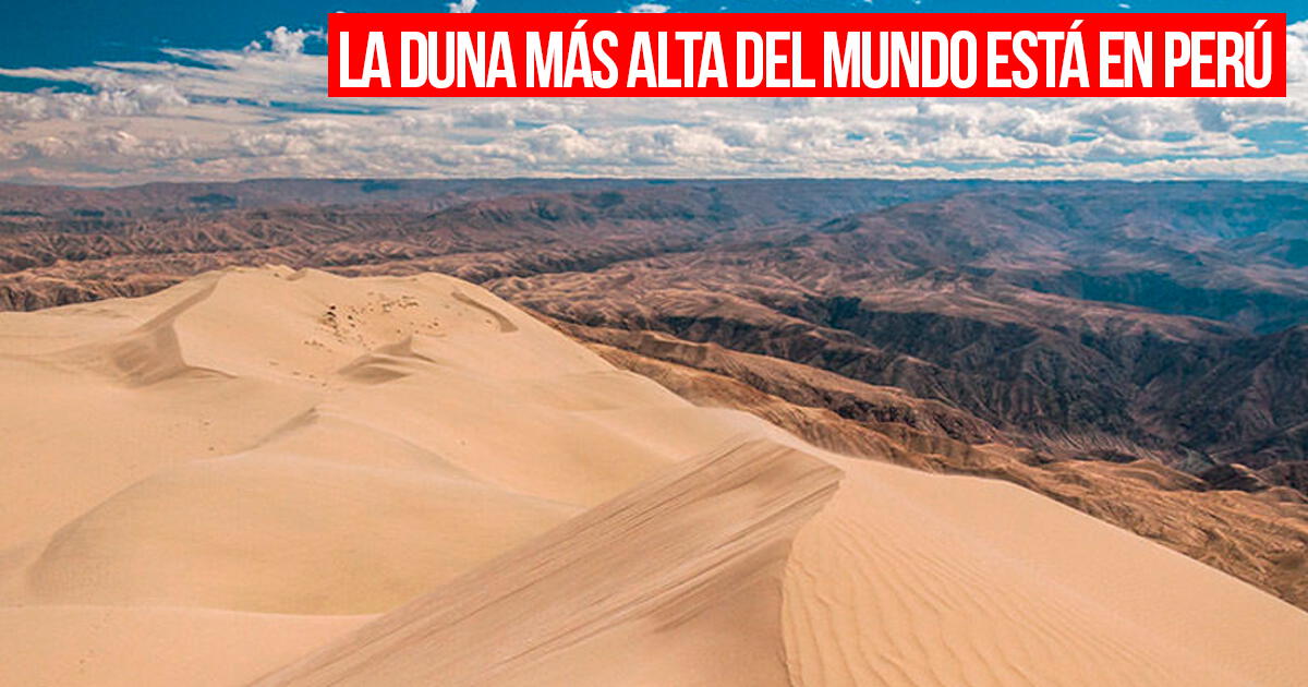 ¿Sabías que Perú tiene una duna más alta que las del Sahara? Conócela aquí