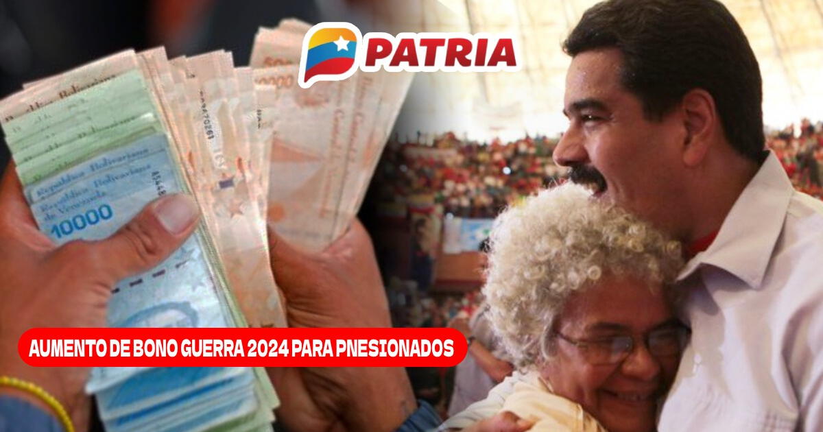 Bono de Guerra pensionados IVSS 2024: cobra el NUEVO MONTO anunciado por Nicolás Maduro vía Sistema Patria