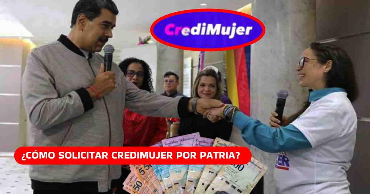 Credimujer vía Sistema Patria: CUMPLE estos simples pasos y accede al crédito HOY