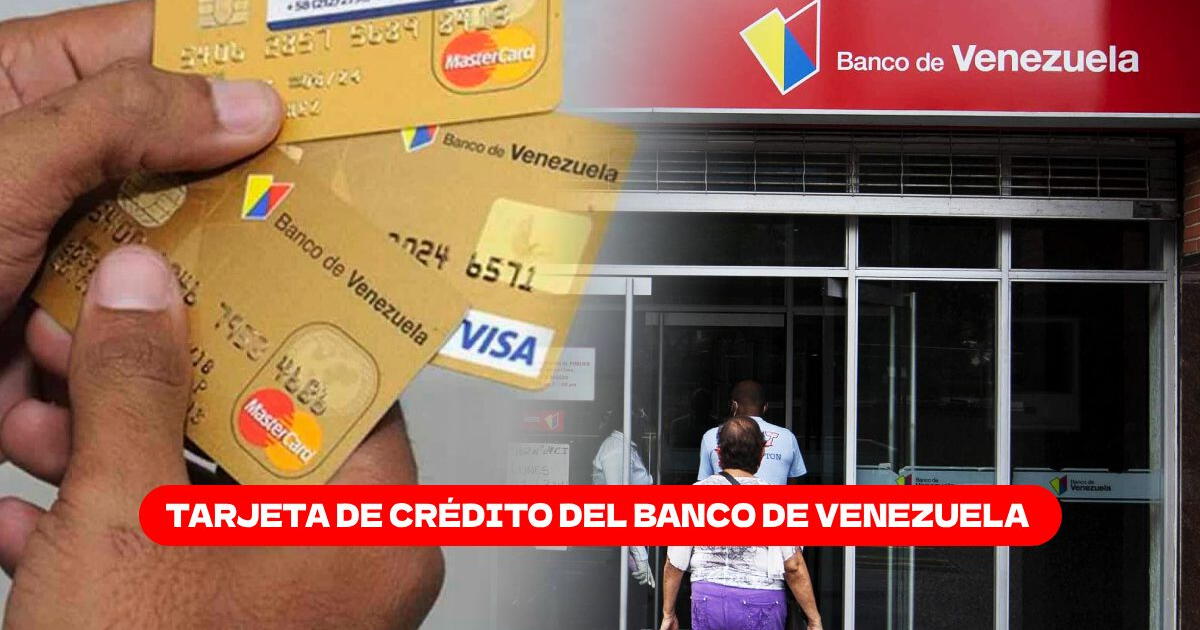 Banco de Venezuela: solicita una TARJETA DE CRÉDITO de hasta 400 dólares en 4 pasos