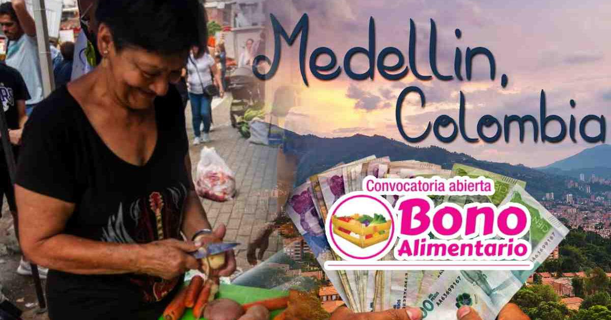 Inscríbete AQUÍ al Bono Alimentario 2024 en Medellín y RECIBE hasta 306.000 pesos