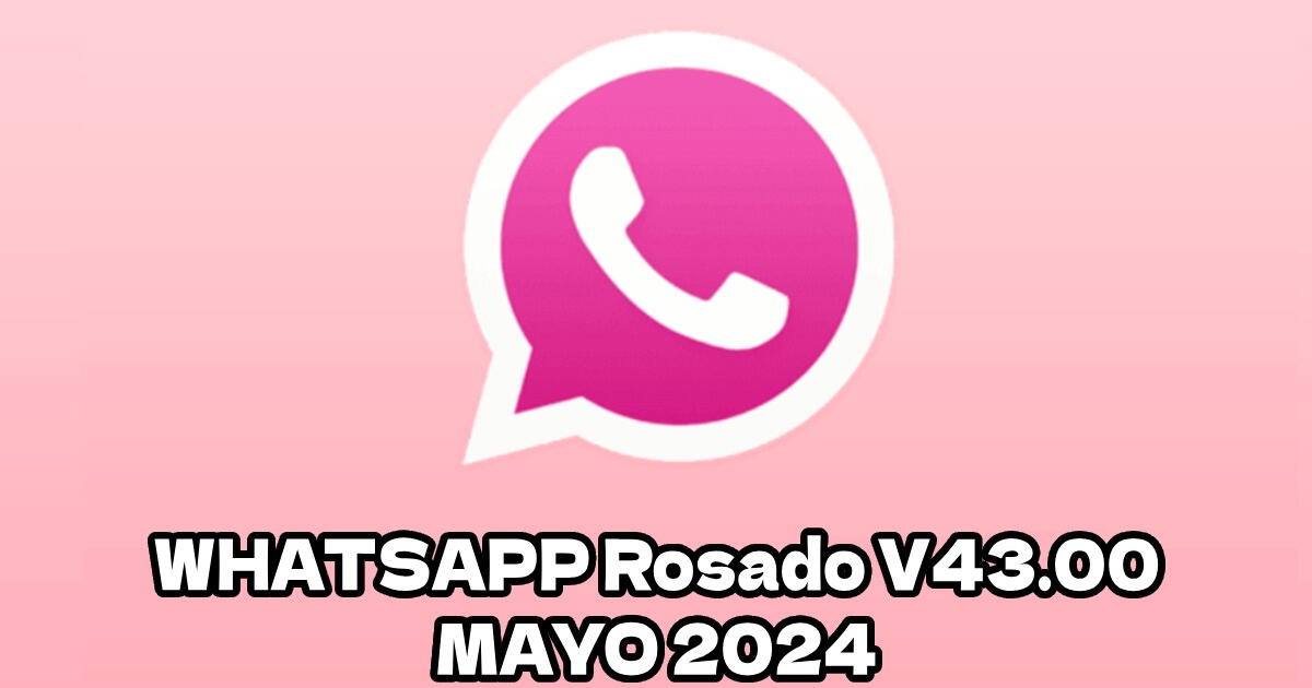 Descargar WhatsApp Plus Rosado V43.00: LINK GRATIS para activar APK Versión mayo 2024