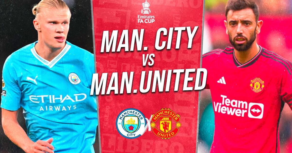 Manchester City vs. Manchester United EN VIVO vía ESPN: pronósticos y dónde ver la FA Cup