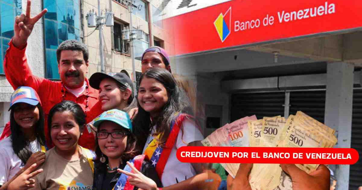 Credijoven vía Banco de Venezuela: 5 pasos para solicitar el crédito financiero anunciado por Maduro