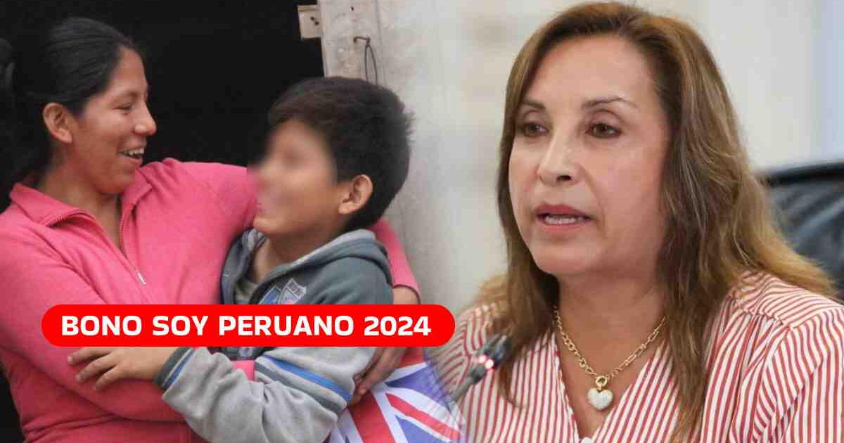 Bono Soy Peruano 2024: Conoce AQUÍ si te corresponde cobrar el subsidio económico