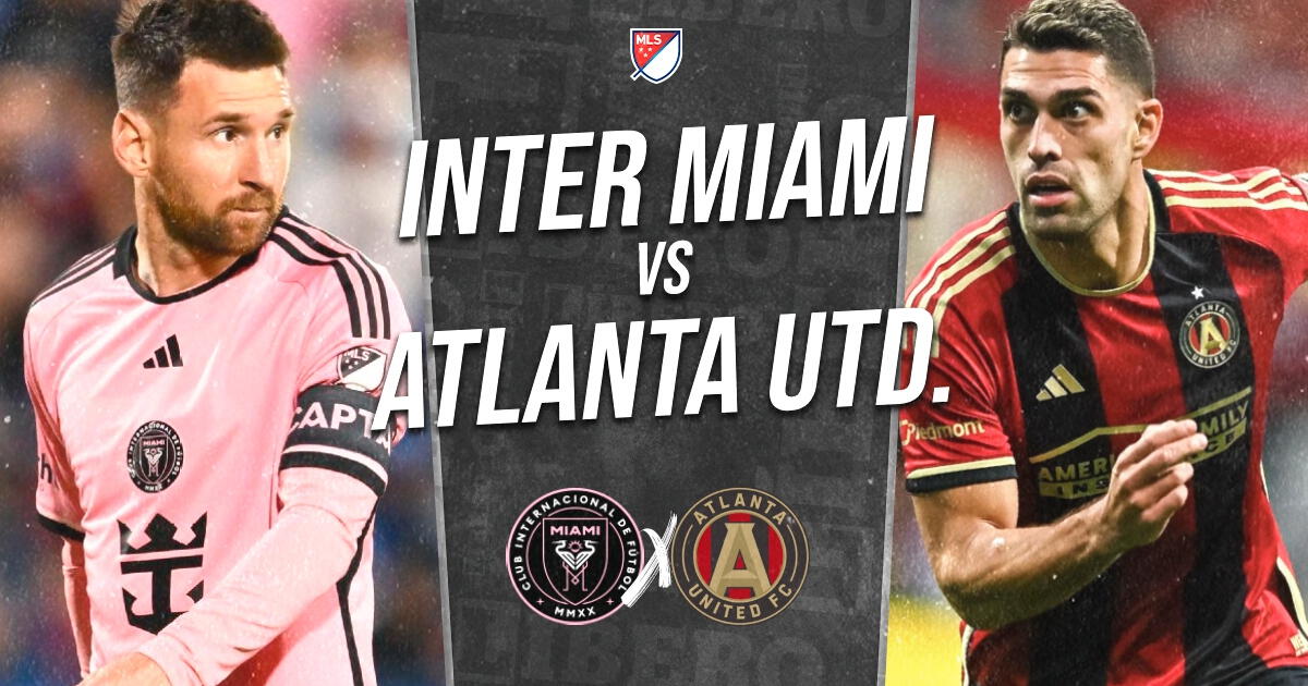 Inter Miami vs Atlanta United EN VIVO: horarios, canales y dónde ver la MLS