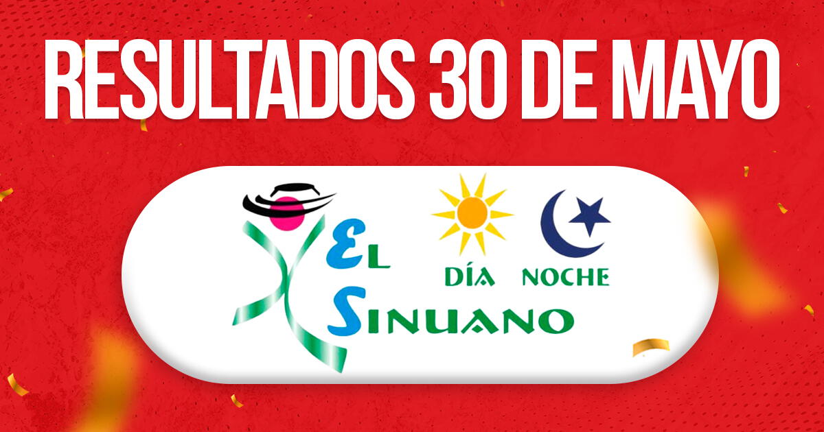 Resultados Sinuano Día y Noche: sorteo del jueves 30 de mayo en Colombia