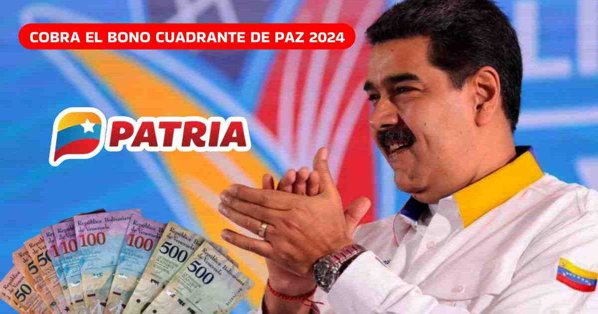 Bono Cuadrante de Paz 2024: Activa el subsidio y COBRA 1.805 bolívares vía Sistema Patria