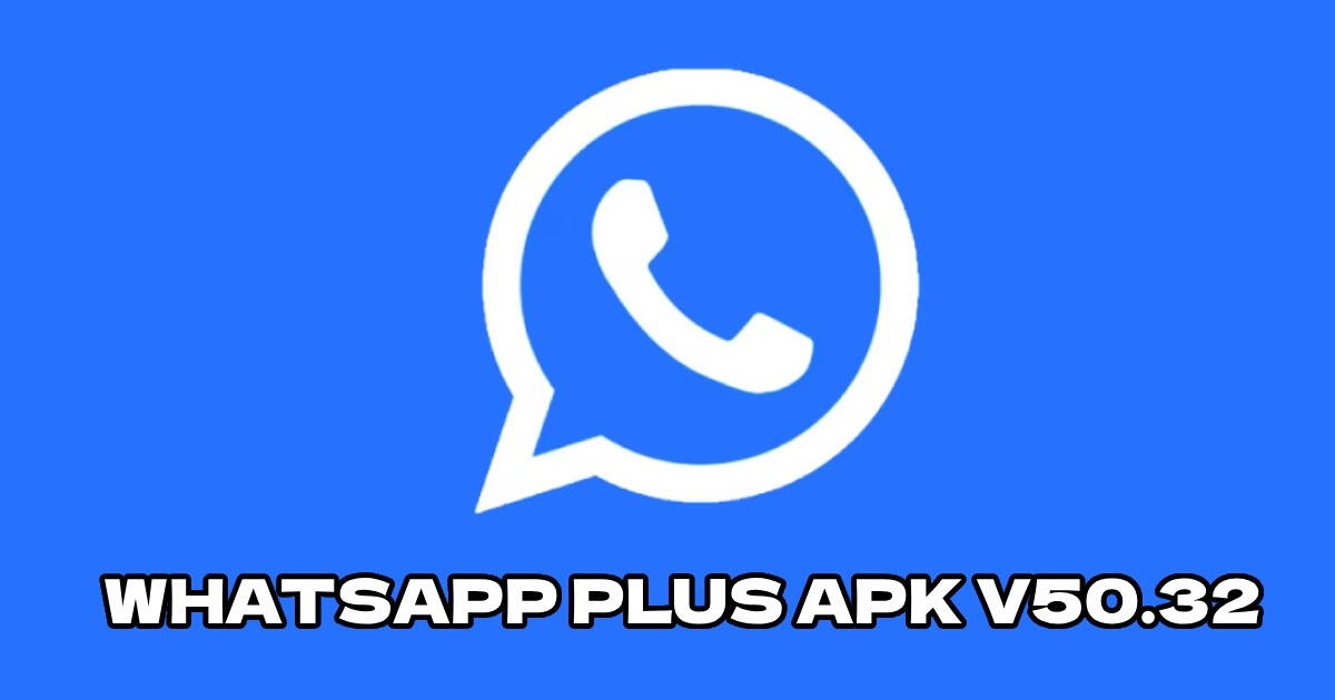 WhatsApp Plus V50.32: Descargar GRATIS última versión APK para celulares Android