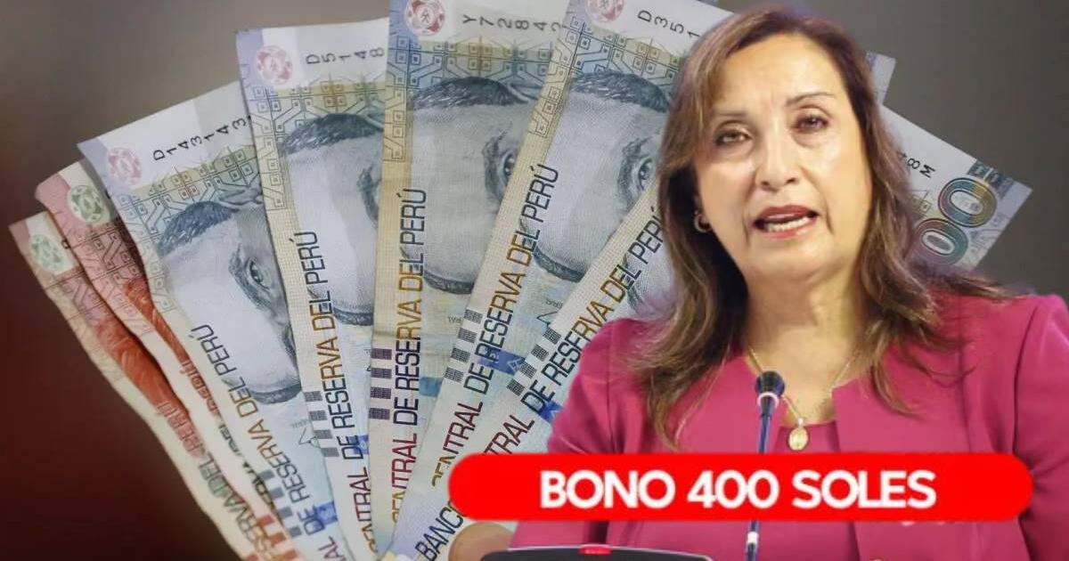 Bono 400 soles en junio 2024: REVISA fecha y beneficiarios del NUEVO subsidio para peruanos