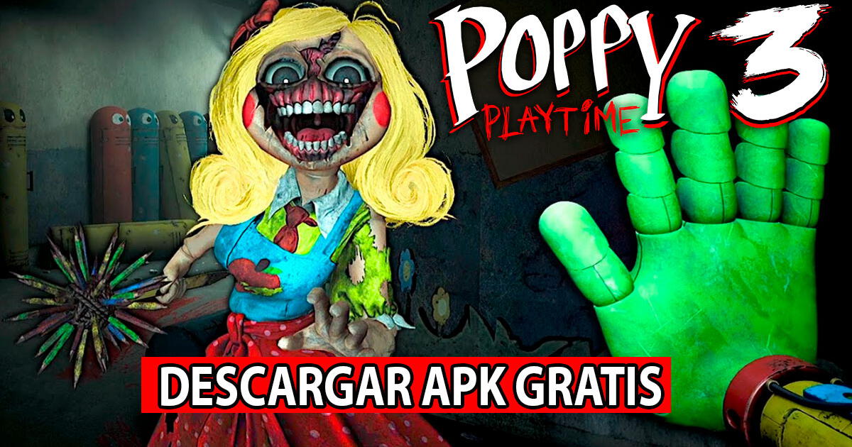 Poppy Playtime Chapter 3 APK GRATIS para Android: guía para descargar e instalar videojuego de terror