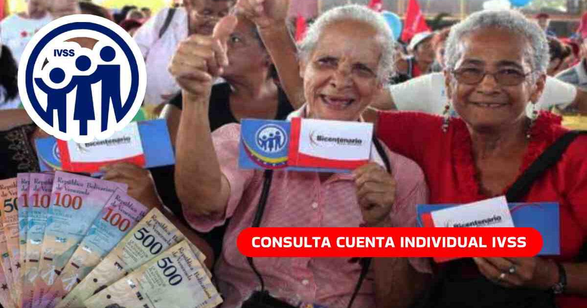 Cuenta individual IVSS por número de cédula: Conoce si te llegó el ÚLTIMO PAGO