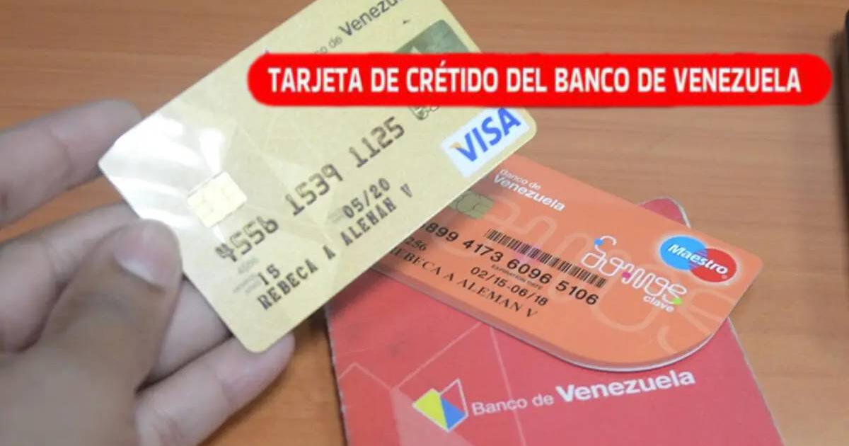 Solicita HOY tu tarjeta de crédito en Banco de Venezuela y COBRA préstamo de 400 dólares en 5 pasos