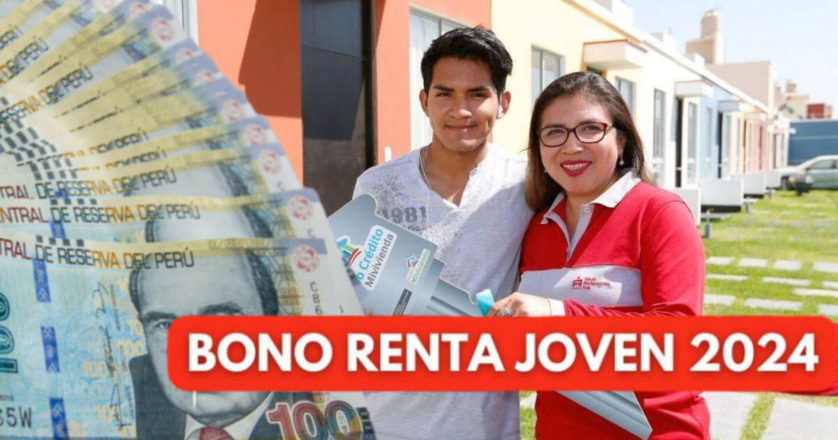 Bono Renta Joven, junio 2024: CONSULTA cuál es la plataforma oficial para saber si COBRAS este mes