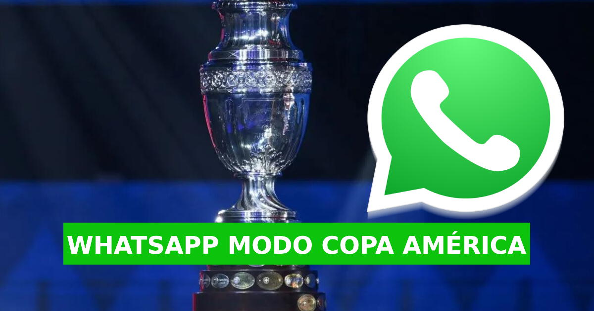 Vive tu HINCHAJE al máximo activando el Modo Copa América exclusivo para WHATSAPP