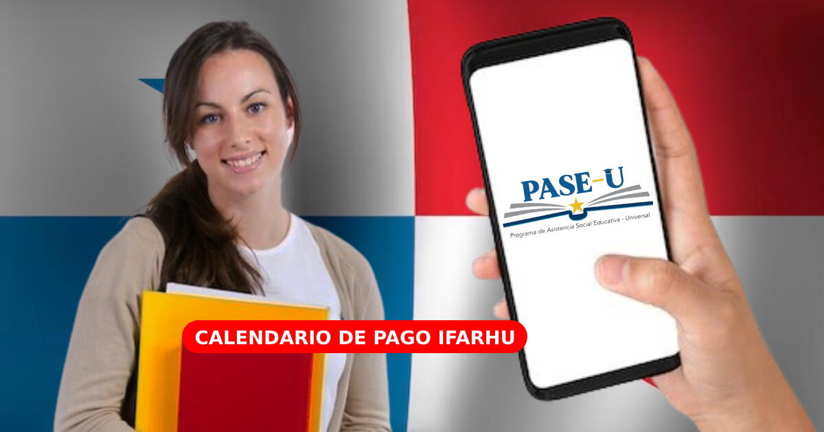 IFARHU calendario de pagos 2024: fecha de entrega del PASE-U vía MEDUCA