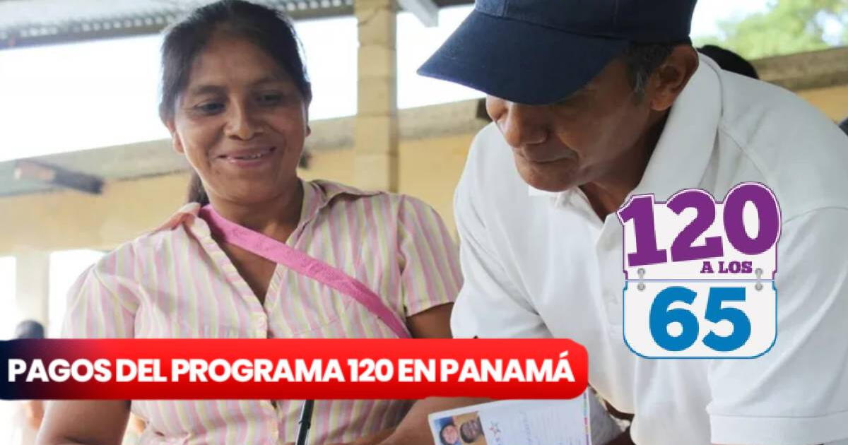 Pago de 120 a los 65 del Mides, junio 2024: VERIFICA el cronograma oficial de depósito en Panamá
