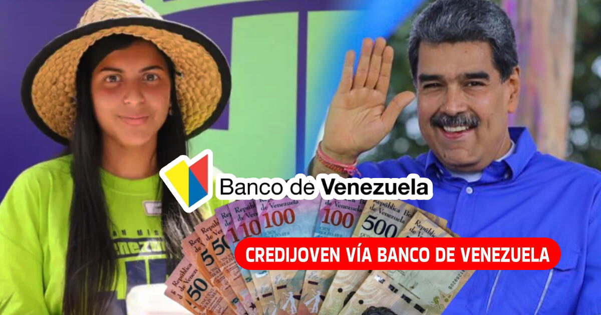 Credijoven vía Banco de Venezuela: Solicita AQUÍ los 218 dólares de manera RÁPIDA y segura