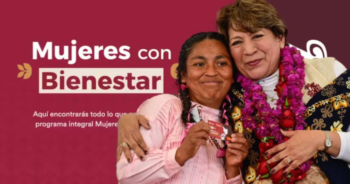 Mujeres con Bienestar EDOMEX: GUÍA completa para VERIFICAR si recibirás el pago de julio 2024