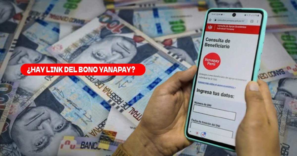 Bono Yanapay 2024: ¿Existe un LINK de consulta para cobrar el subsidio económico?