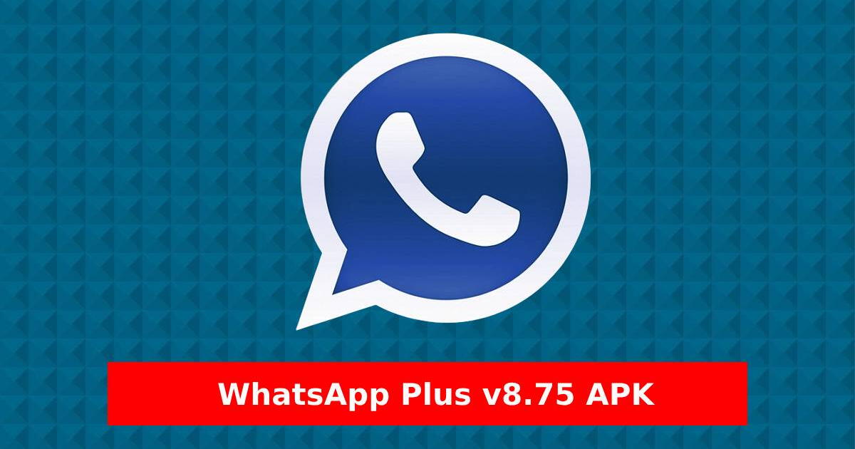 Descargar WhatsApp Plus v8.75 APK - junio 2024: LINK para instalarlo en tu Android