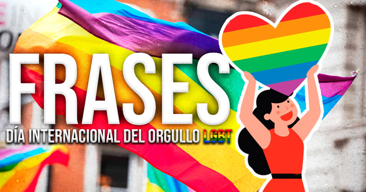 60 frases poderosas para celebrar el Día Internacional de Orgullo LGTBI