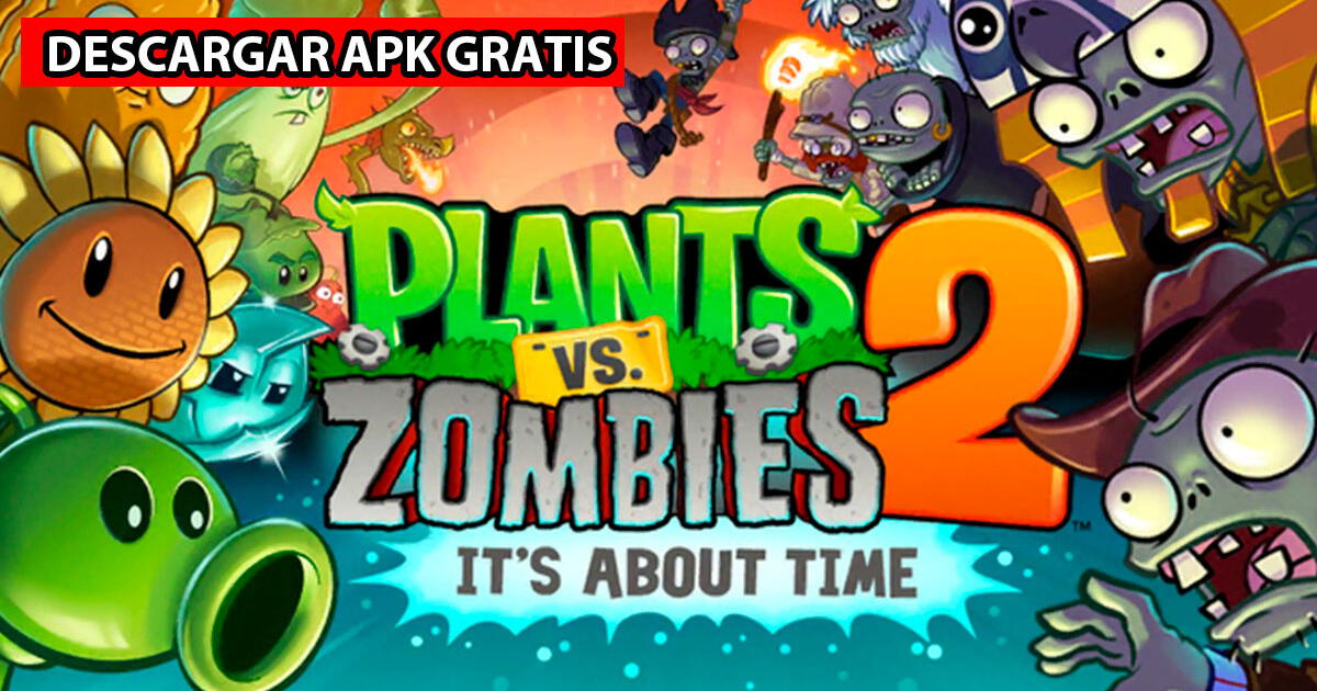 Plants vs. zombies 2 Hack APK todo desbloqueado: descarga APK GRATIS compatible para Android
