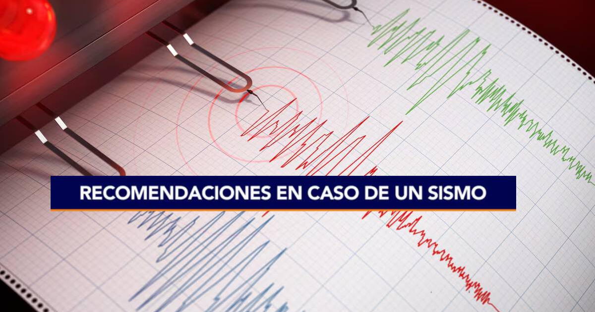 Atención, familias peruanas: ¿Qué debo hacer antes, durante y después de un temblor?