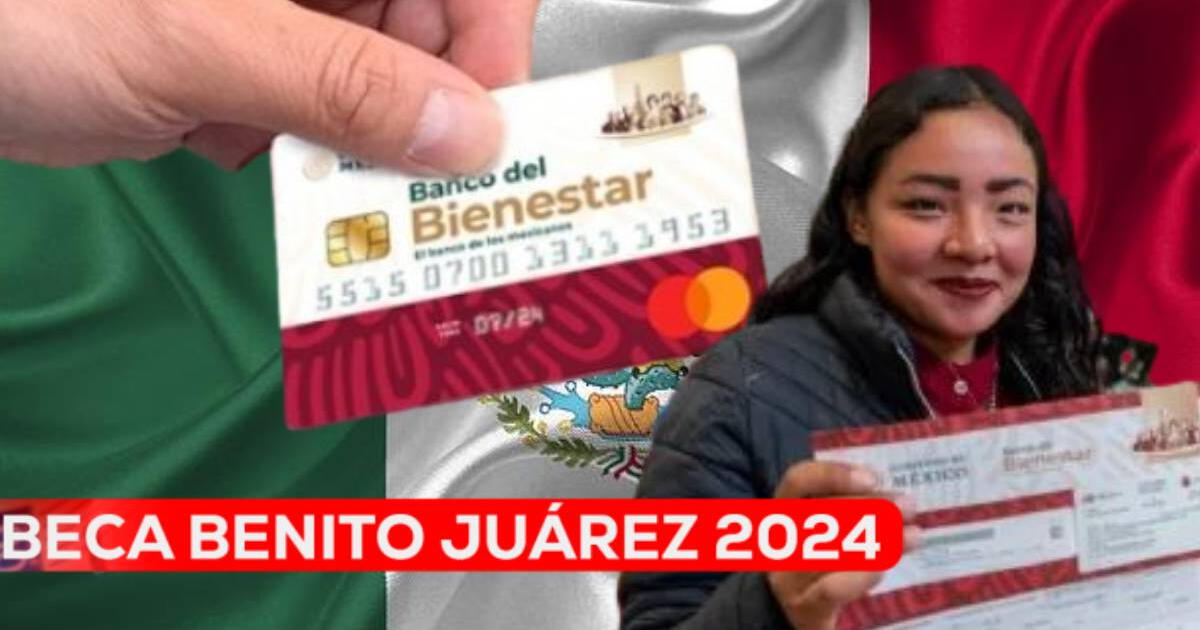 Beca Benito Juárez 2024: la GUÍA para proceder si NO recibes tu tarjeta del Banco del Bienestar