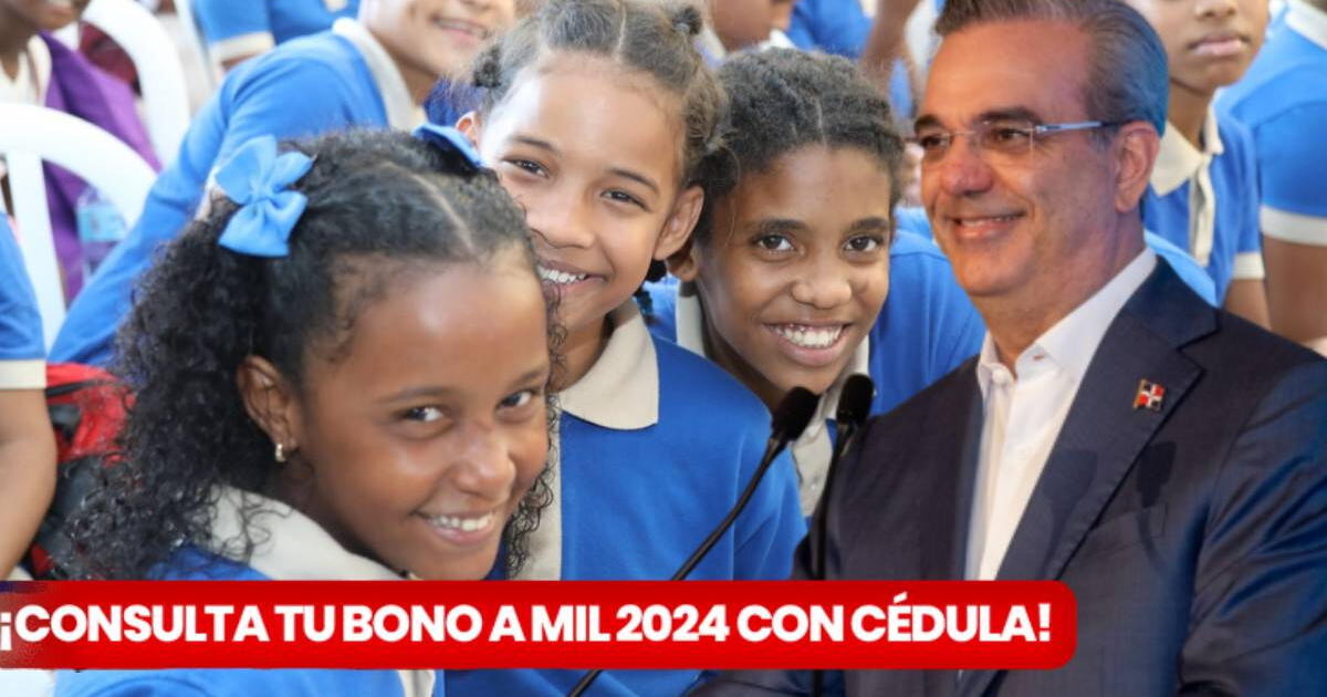 LINK del Bono Escolar 2024, julio 2024: VERIFICA si está ACTIVO el pago de los RD$1.000