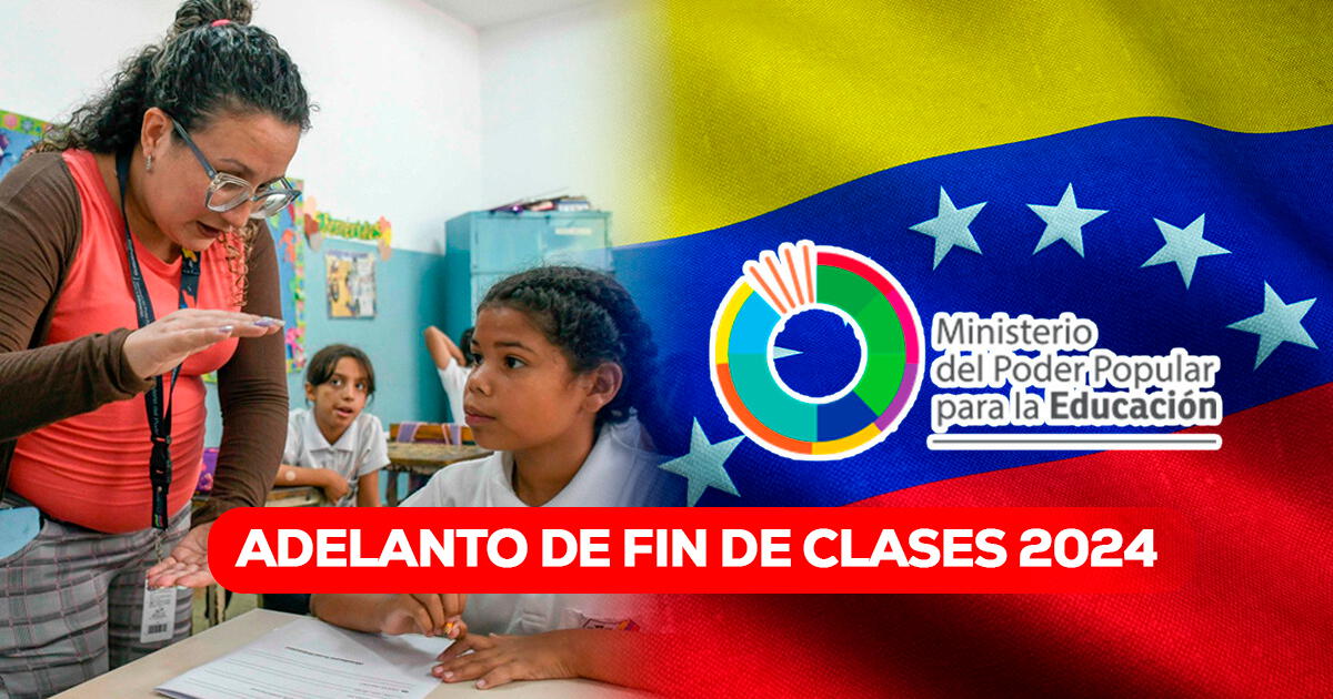 Calendario escolar 2024 en Venezuela: FECHA OFICIAL del fin de clases ADELANTADO, según MPPE