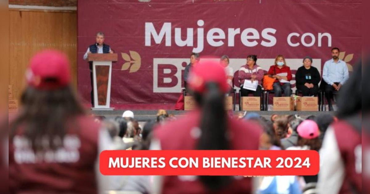 Mujeres con Bienestar, julio 2024: fecha de pago, nueva convocatoria y beneficiarias
