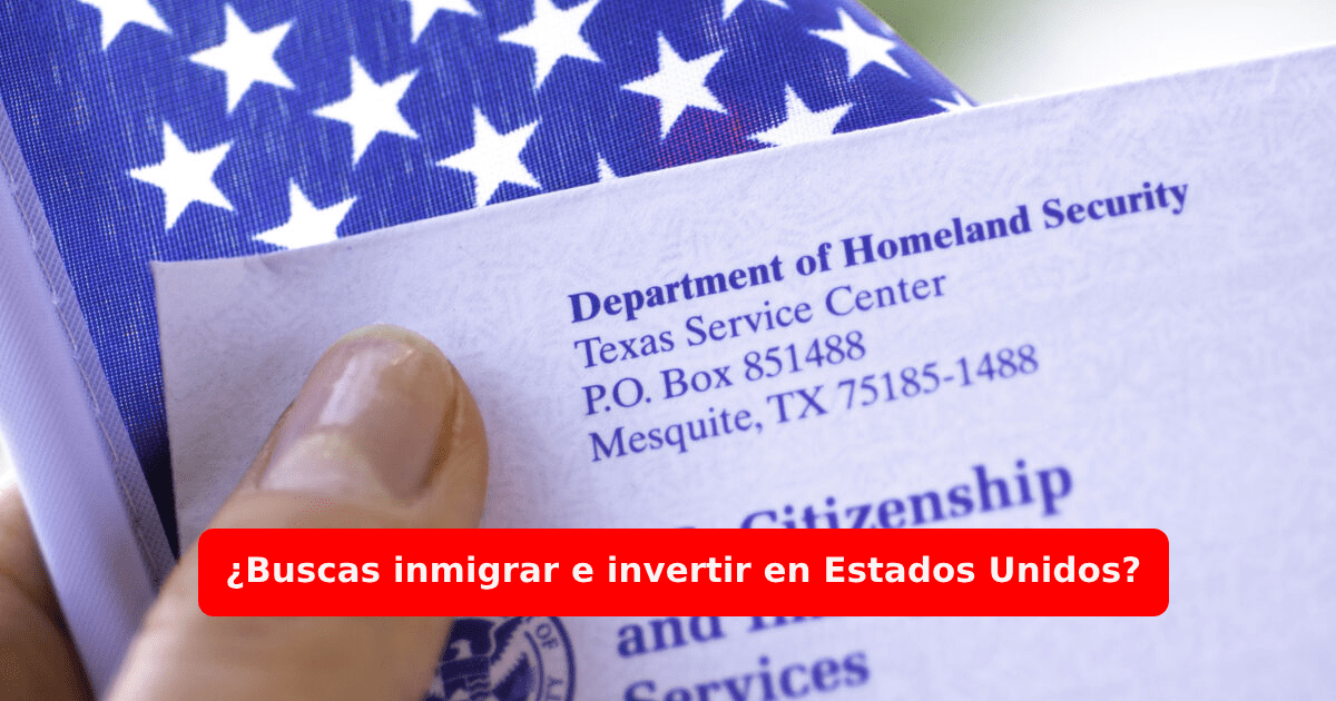 Si buscas inmigrar e invertir en EE.UU: Esta VISA es para ti