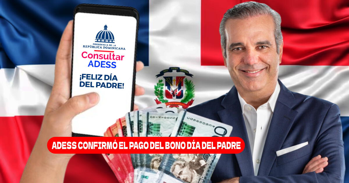 ¿ADESS confirmó el pago del Bono Día del Padre 2024 en República Dominicana?