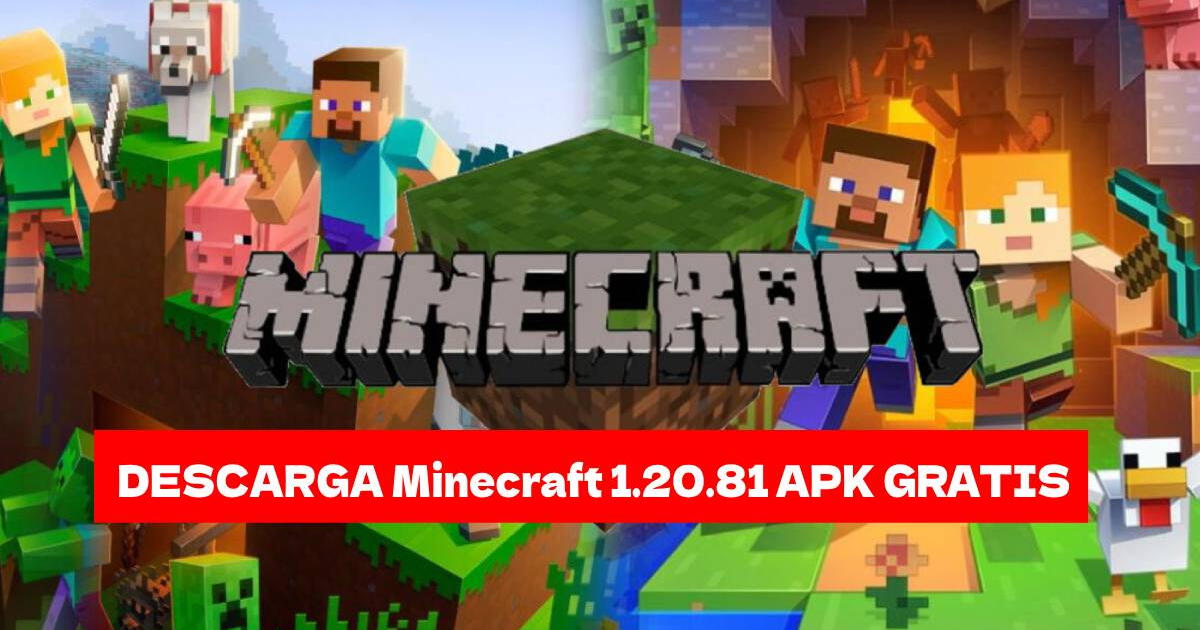 Minecraft 1.20.81 APK: descarga GRATIS videojuego actualizado para julio del 2024