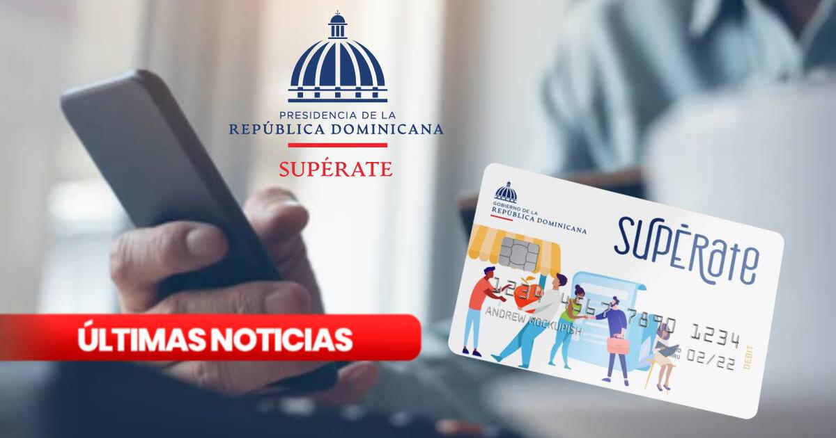 Atención, beneficiarios de Supérate: esto debes hacer si pierdes tu tarjeta en República Dominicana