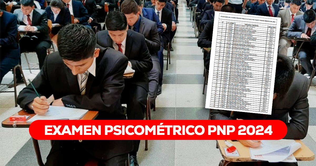 Resultados de examen psicométrico PNP 2024: LINK para ver la lista completa de postulantes aptos