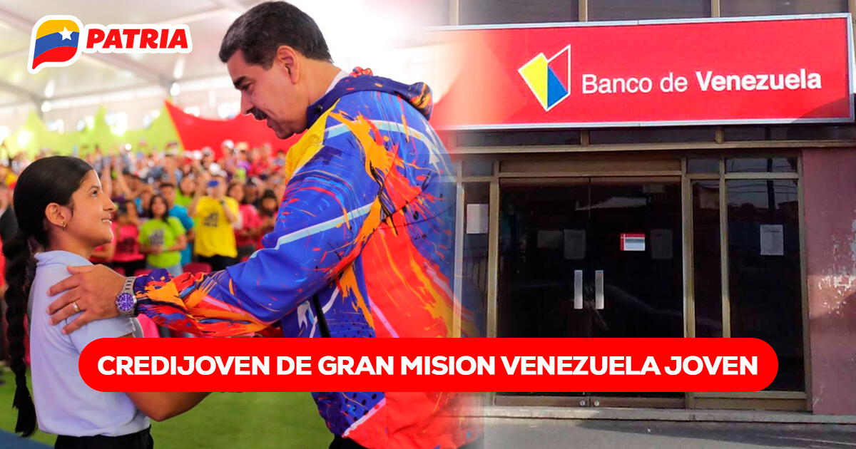 CrediJoven BDV 2024: REGÍSTRATE en Gran Misión Venezuela Joven y accede a 8.000 bolívares