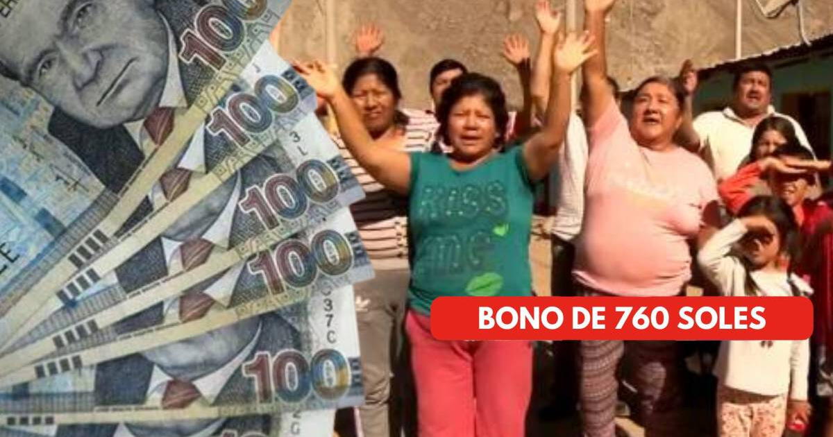 NUEVO PAGO del Bono 760 soles en Perú: VERIFICA si se autorizó LINK para COBRAR en julio
