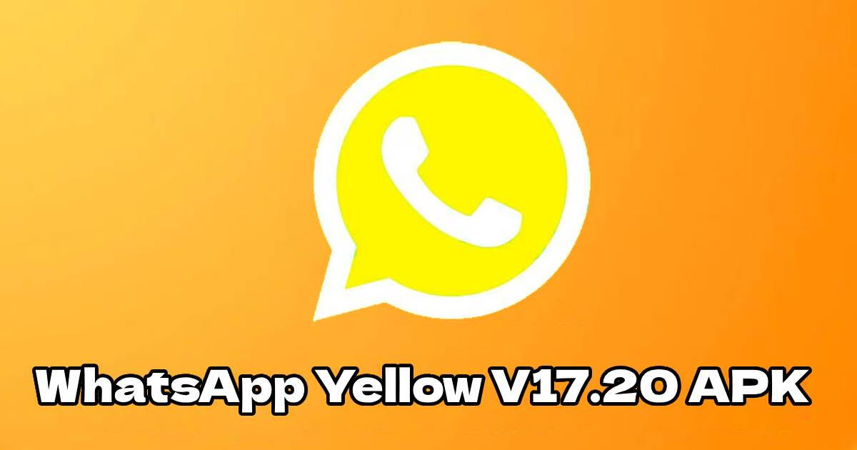 WhatsApp Yellow V17.20 APK: Activa el 'Modo Amarillo' GRATIS con este MOD para Android