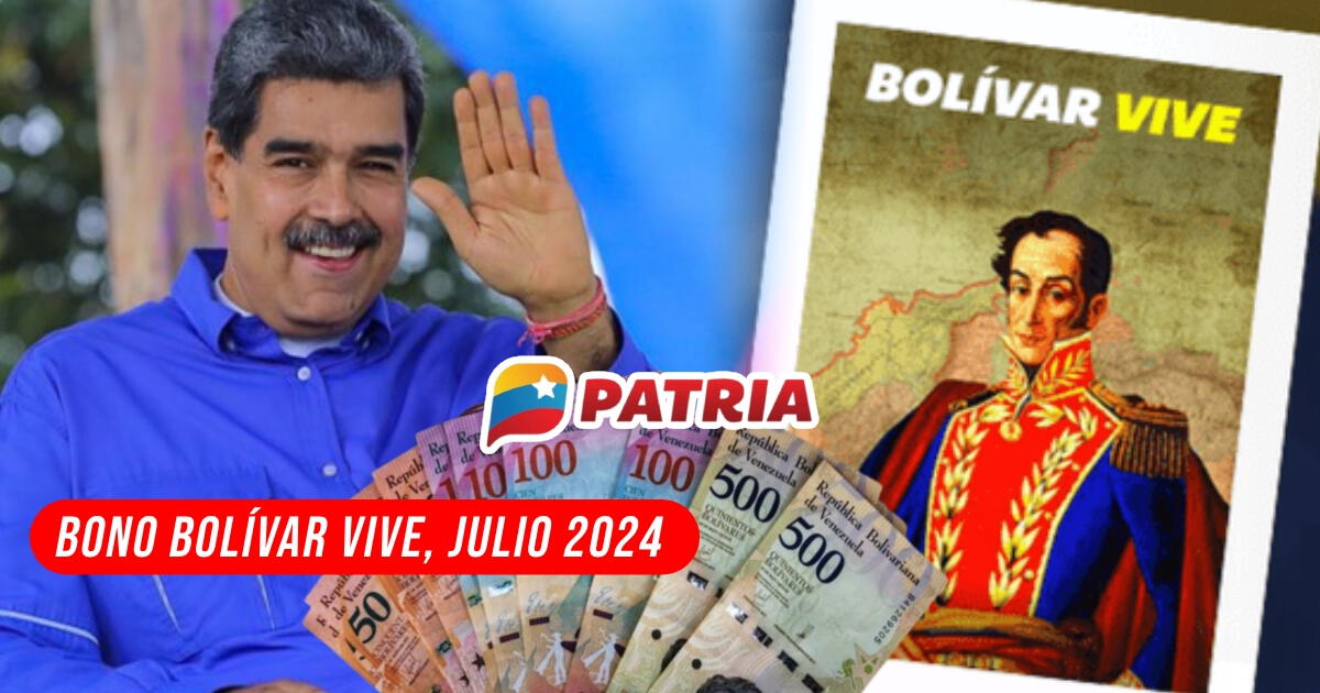 ¿El Bono Bolívar Vive es el Segundo Bono Especial de julio 2024 que se paga vía Sistema Patria?