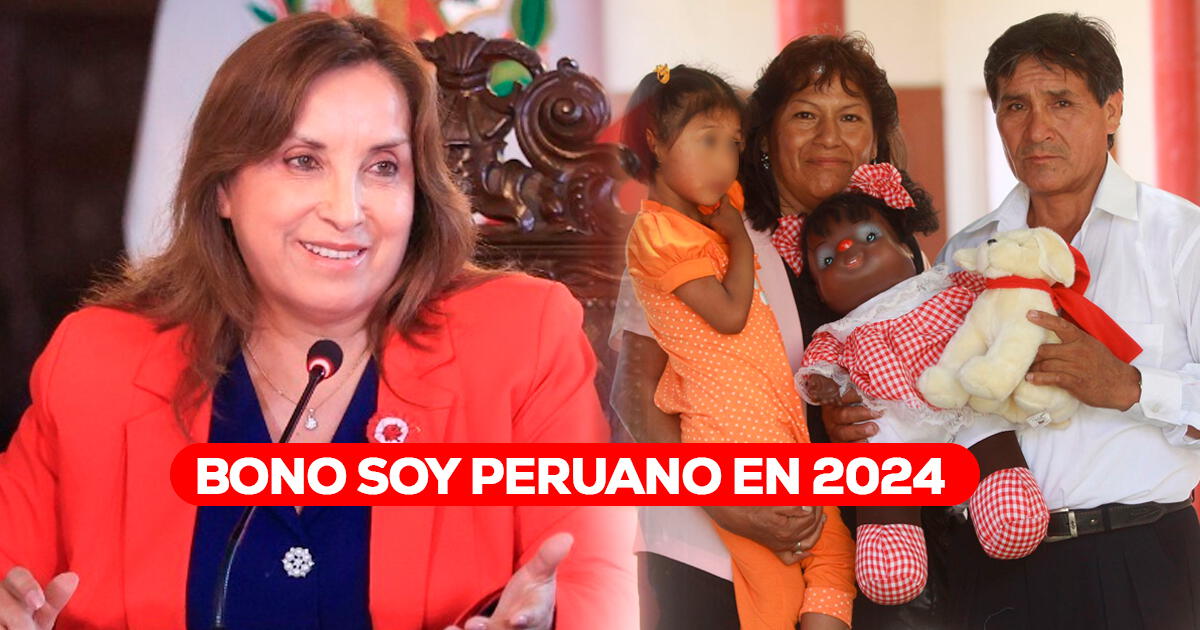 Consulta si cobrarás el Bono Soy Peruano en 2024: fechas de pago, beneficiarios y monto