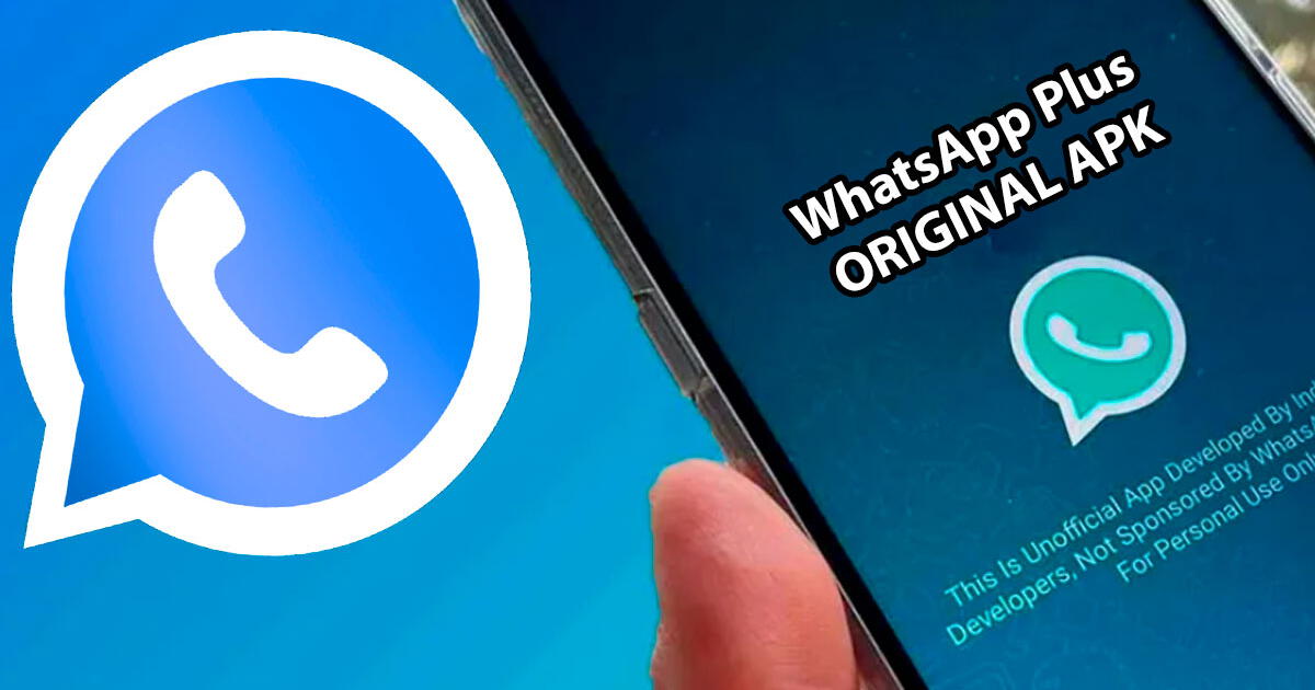 Descarga GRATIS WhatsApp Plus ORIGINAL APK para Android: LINK y GUÍA para instalarlo