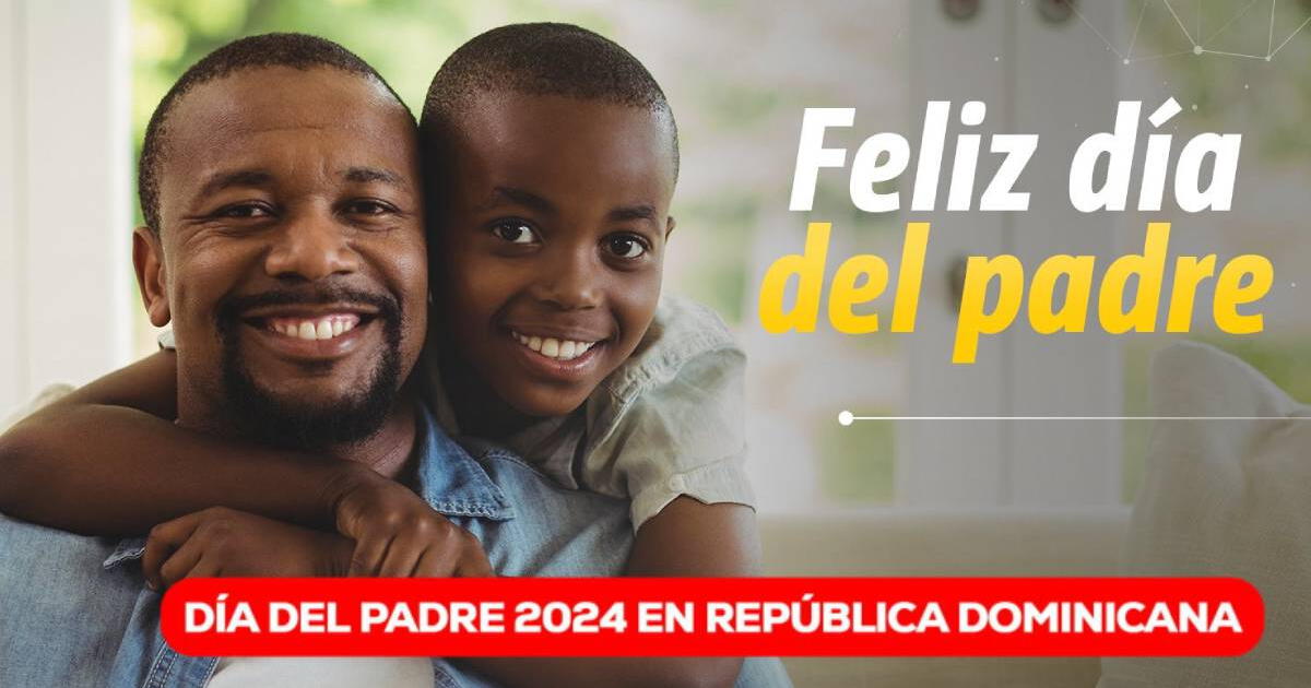 ¿Por qué se celebra el Día del Padre en República Dominicana este 28 de julio?